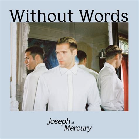 michael kors without words joseph of mercury|The Meaning Behind The Song: Without Words by Joseph of .